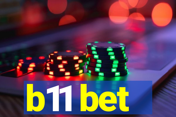 b11 bet